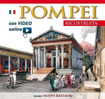 Pompei ricostruita. Con video scaricabile online  - Libro Archeolibri 2015 | Libraccio.it