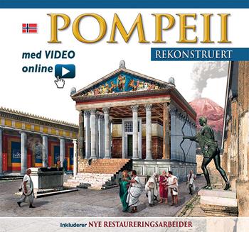Pompei ricostruita. Ediz. norvegese. Con video scaricabile online  - Libro Archeolibri 2016 | Libraccio.it