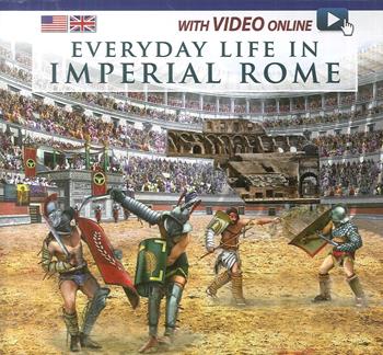 Vita quotidiana nella Roma imperiale. Ediz. inglese. Con video scaricabile online  - Libro Archeolibri 2014 | Libraccio.it