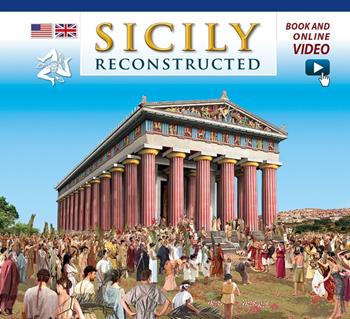 Sicilia ricostruita. Ediz. inglese. Con video online - Fabiana Benetti, Linda De Santis - Libro Archeolibri 2016 | Libraccio.it