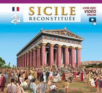 Sicilia ricostruita. Ediz. francese. Con video online - Fabiana Benetti, Linda De Santis - Libro Archeolibri 2016 | Libraccio.it