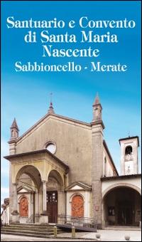 Santuario e Convento di Santa Maria Nascente Sabbioncello, Merate  - Libro Velar 2015, I luoghi della fede | Libraccio.it