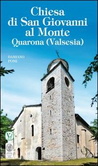 Chiesa di San Giovanni al Monte. Quarona (Valsesia) - Damiano Pomi - Libro Velar 2015, I luoghi della fede | Libraccio.it