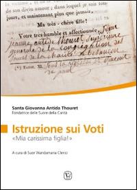 Istruzione sui voti. «Mia carissima figlia!» - Giovanna A. Thouret - Libro Velar 2015 | Libraccio.it