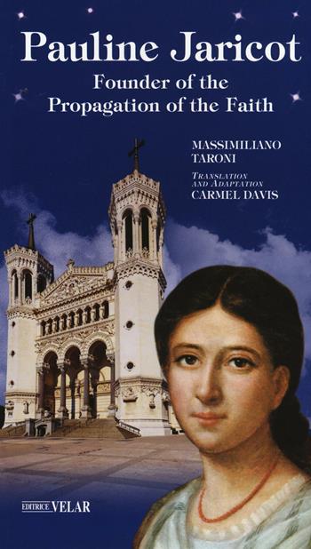 Pauline Jaricot. Founder of the propagation of the faith - Massimiliano Taroni - Libro Velar 2016 | Libraccio.it
