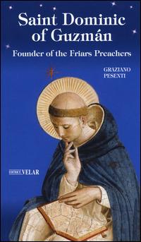 Saint Dominic of Guzmán. Founder of the Friars Preachers - Graziano Pesenti - Libro Velar 2015, Blu. Messaggeri d'amore | Libraccio.it