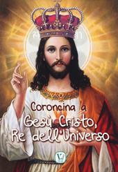Coroncina a Gesù Cristo, Re dell'Universo