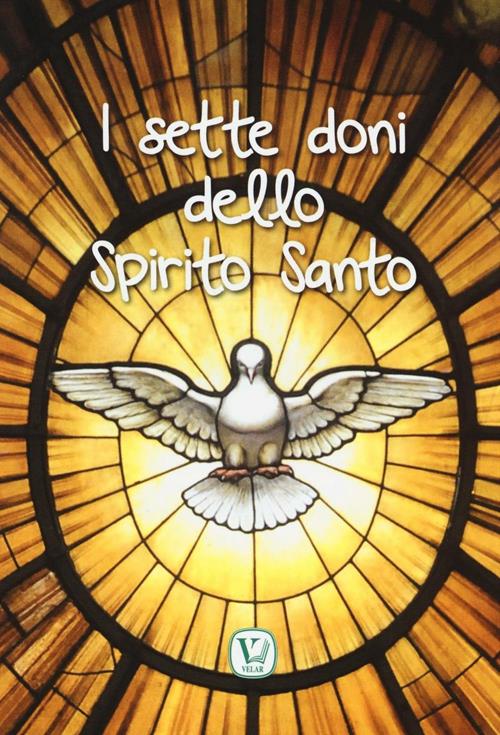 Le Sette Scatole Dello Spirito Santo I sette doni dello Spirito Santo - Libro Velar 2016, Raggi di luce