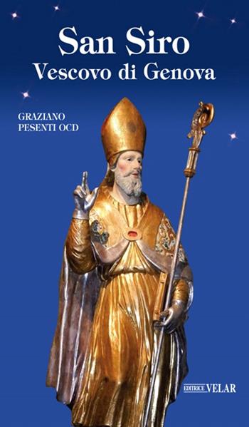 San Siro. Vescovo Genova - Graziano Pesenti - Libro Velar 2017, Blu. Messaggeri d'amore | Libraccio.it