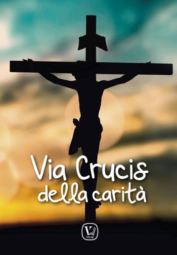 Via Crucis della carità - Feliciano Innocente - Libro Velar 2017, Raggi di luce | Libraccio.it