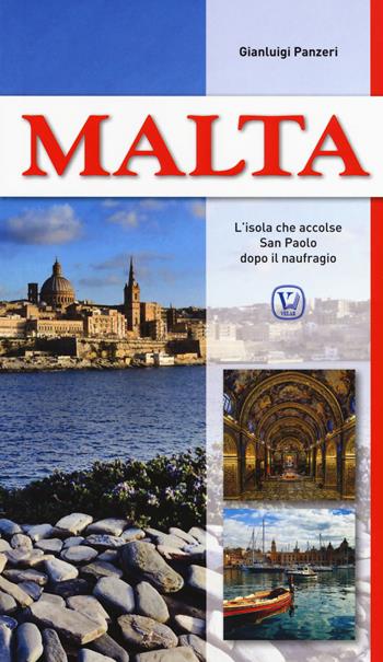 Malta. L'isola che accolse San Paolo dopo il naufragio - Gianluigi Panzeri - Libro Velar 2017 | Libraccio.it
