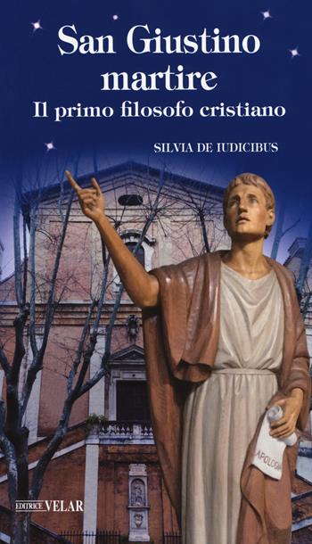 San Giustino martire - Silvia De Ludicibus - Libro Velar 2017, Blu. Messaggeri d'amore | Libraccio.it