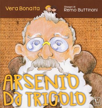 Arsenio da Trigolo - Vera Bonaita - Libro Velar 2019 | Libraccio.it