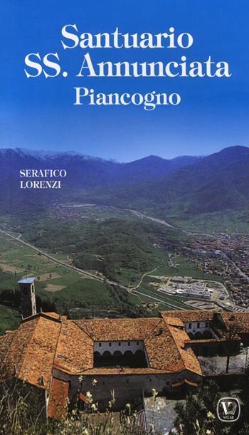 Santuario SS. Annunciata. Piancogno - Serafico Lorenzi - Libro Velar 2019, I luoghi della fede | Libraccio.it