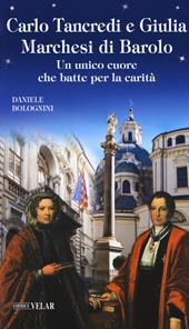 Carlo Tancredi e Giulia Marchesi di Barolo. Un unico cuore che batte per la carità