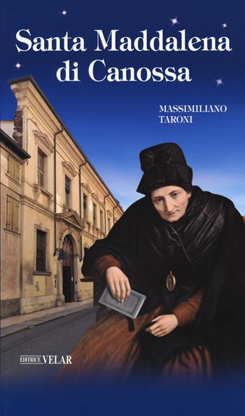 Santa Maddalena di Canossa - Massimiliano Taroni - Libro Velar 2020, Messaggeri d'amore | Libraccio.it