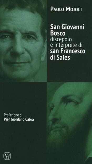 San Giovanni Bosco discepolo e interprete di San Francesco - Paolo Mojoli - Libro Velar 2019 | Libraccio.it
