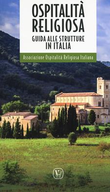 Ospitalità religiosa. Guida alle strutture in Italia  - Libro Velar 2019 | Libraccio.it