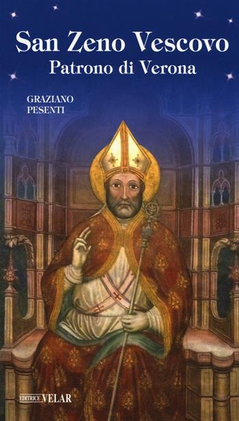 San Zeno vescovo. Patrono di Verona - Graziano Pesenti - Libro Velar 2019, Blu. Messaggeri d'amore | Libraccio.it