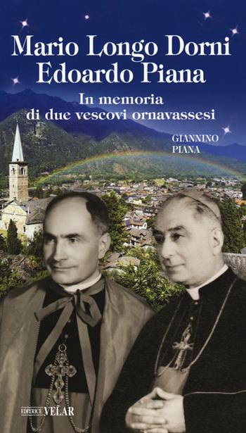 Mario Longo Dorni. Edoardo Piana. In memoria di due vescovi ornavassesi - Giannino Piana - Libro Velar 2019, Blu. Messaggeri d'amore | Libraccio.it