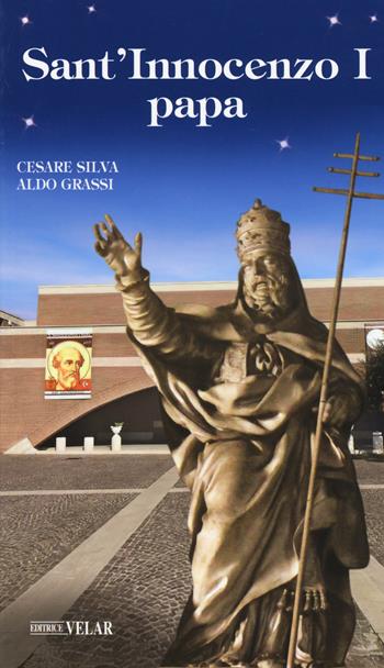 Sant’Innocenzo I papa - Cesare Silva, Aldo Grassi - Libro Velar 2019, Blu. Messaggeri d'amore | Libraccio.it