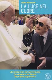 La luce nel cuore. «La vista non mi serviva più, ho ricevuto da Maria doni ben superiori»