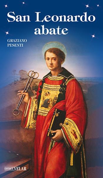 San Leonardo abate - Graziano Pesenti - Libro Velar 2021, Messaggeri d'amore | Libraccio.it