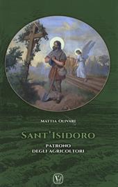 Sant'Isidoro. Patrono degli agricoltori