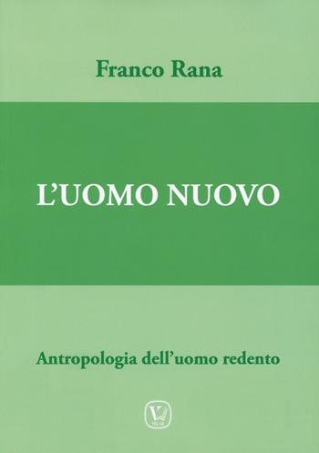 Uomo nuovo. Antropologia dell’uomo redento - Franco Rana - Libro Velar 2019 | Libraccio.it