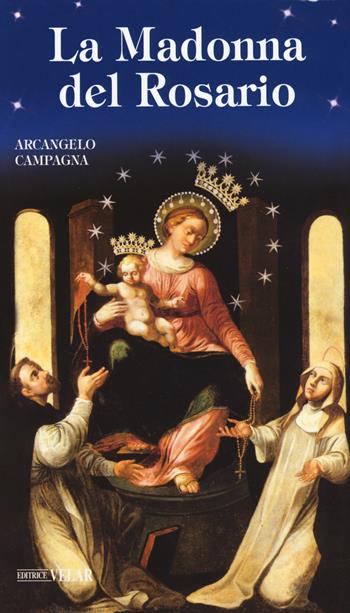La Madonna del Rosario - Arcangelo Campagna - Libro Velar 2019, Blu. Messaggeri d'amore | Libraccio.it