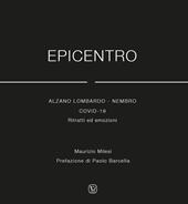 Epicentro.Alzano Lombardo - Nembro Covid 19. Ritratti ed emozioni