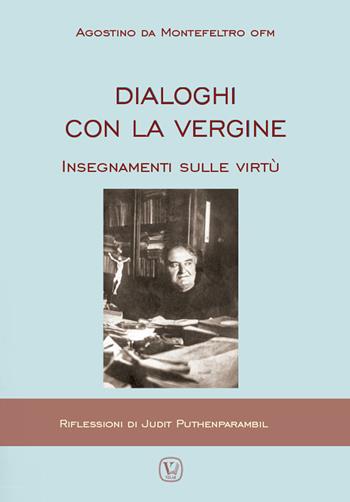 Dialoghi con la Vergine. Insegnamenti sulle virtuù - Agostino da Montefeltro - Libro Velar 2021 | Libraccio.it