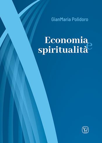Economia e spiritualità - Gianmaria Polidoro - Libro Velar 2022 | Libraccio.it