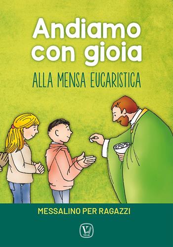 Andiamo con gioia alla mensa eucaristica. Messalino per ragazzi - Feliciano Innocente - Libro Velar 2022 | Libraccio.it