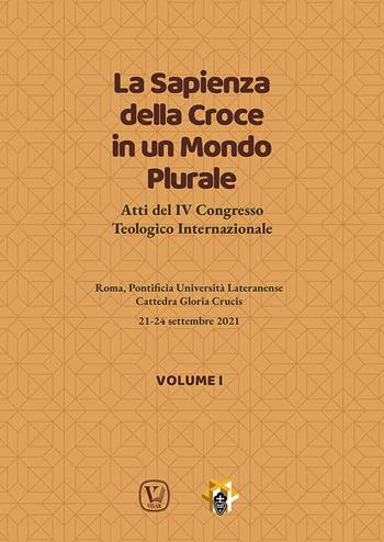La sapienza della croce in un mondo plurale. Atti del 4° Congresso teologico internazionale. Vol. 1  - Libro Velar 2023 | Libraccio.it