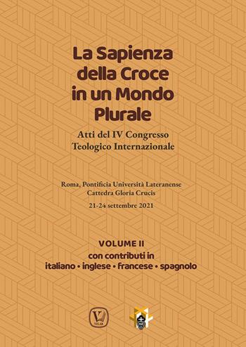 La sapienza della croce in un mondo plurale. Atti del 4° Congresso teologico internazionale. Vol. 2  - Libro Velar 2023 | Libraccio.it