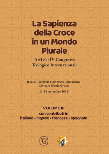 La sapienza della croce in un mondo plurale. Atti del 4° Congresso teologico internazionale. Vol. 3  - Libro Velar 2023 | Libraccio.it