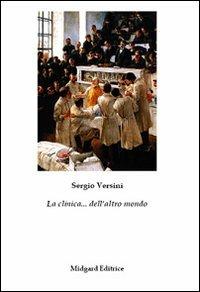 La clinica... dell'altro mondo - Sergio Versini - Libro Midgard 2012, Narrativa | Libraccio.it