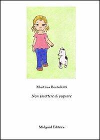 Non smettere di sognare - Martina Bortolotti - Libro Midgard 2012, Fiabe | Libraccio.it