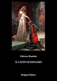 Il canto di Midgard - Fabrizio Bandini - Libro Midgard 2013, Narrativa | Libraccio.it
