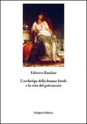 L' archetipo della femme fatale e la crisi del patriarcato