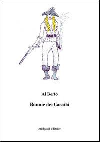 Bonnie dei Caraibi - Al Berto - Libro Midgard 2014, Erotica | Libraccio.it