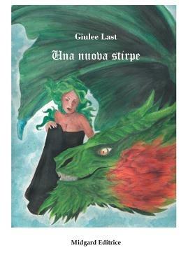Una nuova stirpe - Giulee Last - Libro Midgard 2014, Narrativa | Libraccio.it