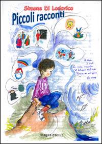 Piccoli racconti - Simone Di Lodovico - Libro Midgard 2015, Fiabe | Libraccio.it