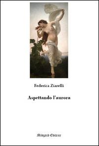 Aspettando l'aurora - Federica Ziarelli - Libro Midgard 2016, Narrativa | Libraccio.it
