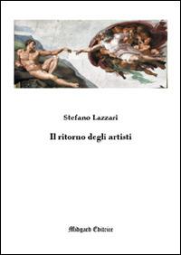 Il ritorno degli artisti - Stefano Lazzari - Libro Midgard 2016, Narrativa | Libraccio.it