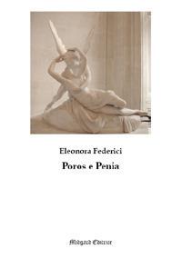 Poros e Penia - Eleonora Federici - Libro Midgard 2017, Poesia | Libraccio.it