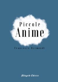 Piccole anime - Francesco Raimondi - Libro Midgard 2017, Narrativa | Libraccio.it