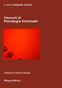 Elementi di psicologia criminale. Nuova ediz.  - Libro Midgard 2017, Saggistica | Libraccio.it