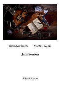 Jam session. Nuova ediz. - Roberto Falocci, Marco Terenzi - Libro Midgard 2017, Poesia | Libraccio.it